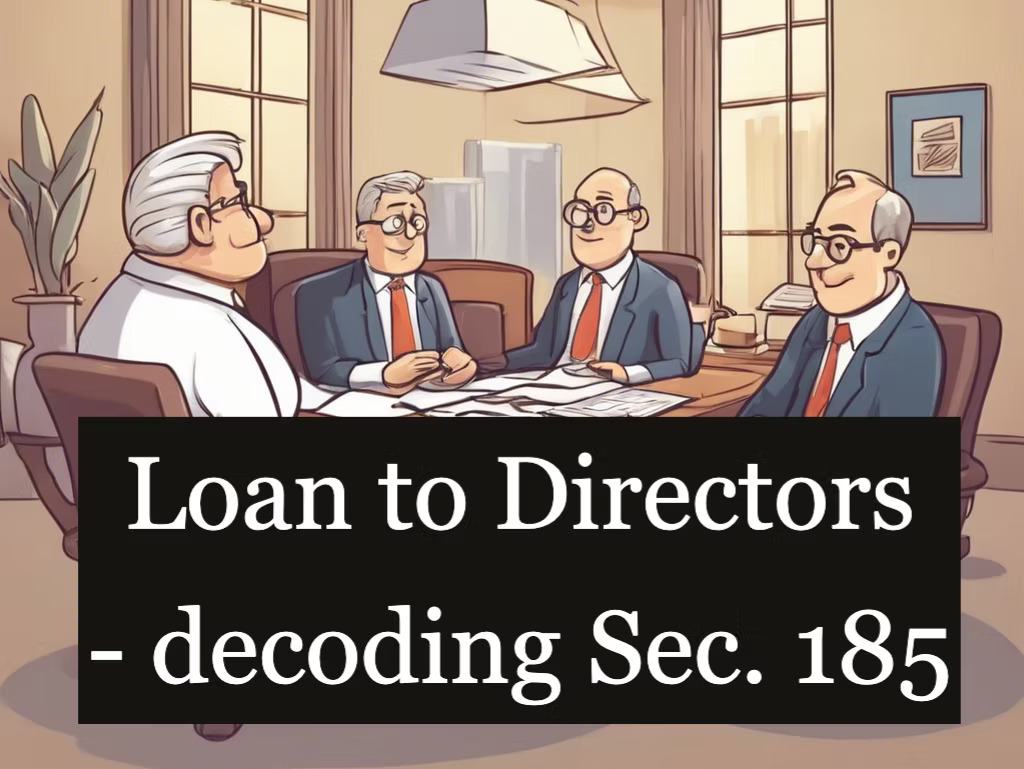 Loan to Directors - decoding Sec. 185